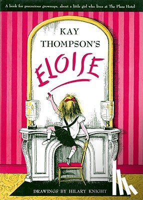 Thompson, Kay - Eloise: A Book for Precocious Grown Ups