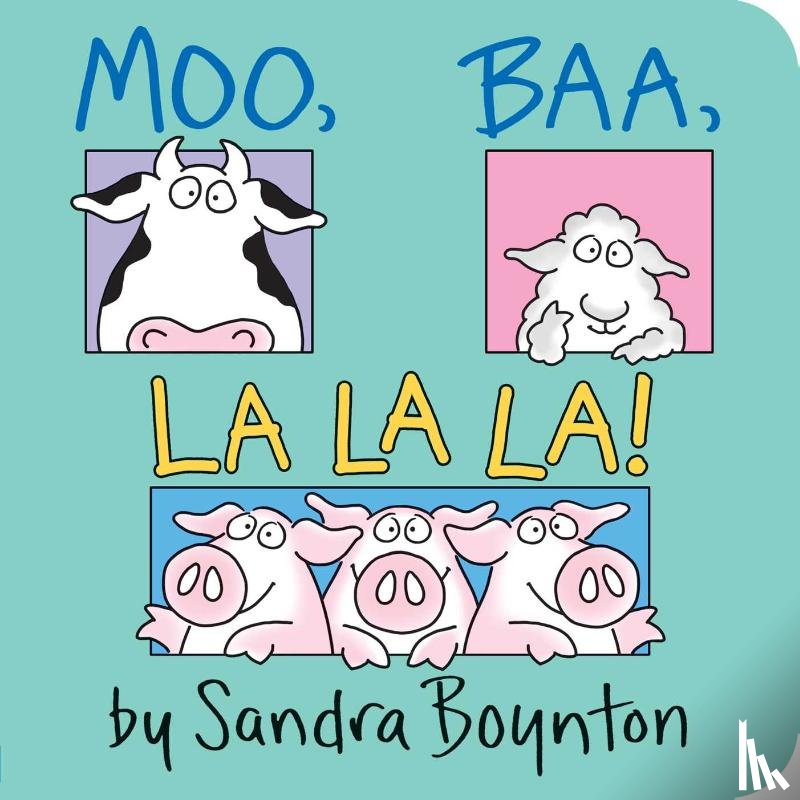 Boynton, Sandra - Boynton, S: Moo, Baa, La La La!