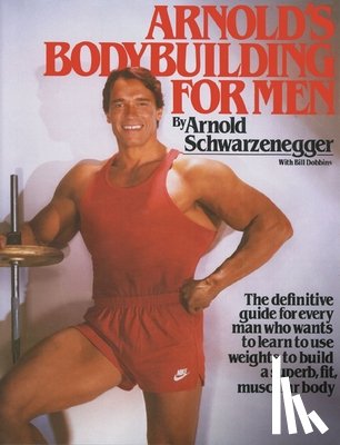 Schwarzenegger, Arnold, Dobbins, Bill - Arnold's Bodybuilding for Men
