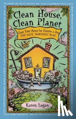 Logan, K. - Clean House, Clean Planet