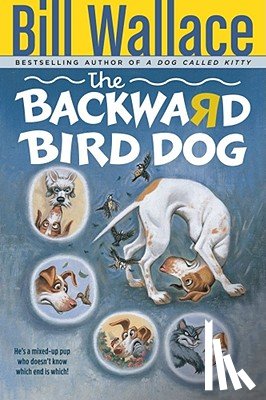 Wallace, Bill - The Backward Bird Dog