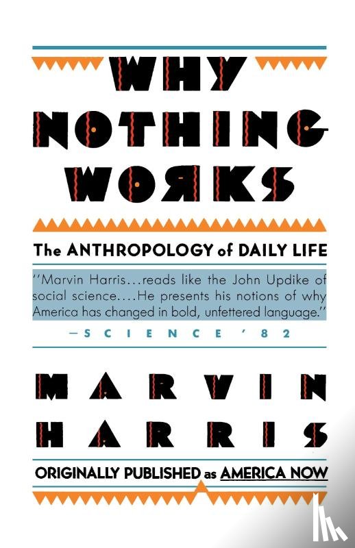 Harris, Marvin - Why Nothing Works