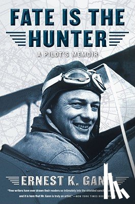 Gann, Ernest K - Gann, E: Fate Is the Hunter