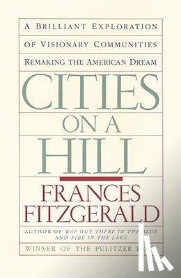 FitzGerald, Frances - Cities on a Hill