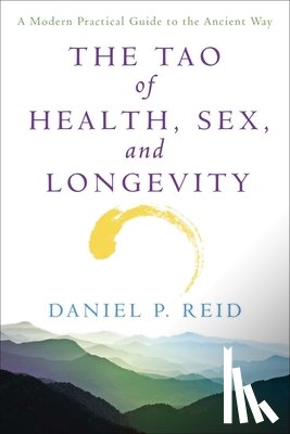 Reid, Daniel - The Tao of Health, Sex and Longevity