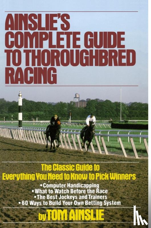 Ainslie, Tom - Ainslie's Complete Guide to Thoroughbred Racing