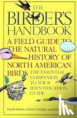Ehrlich, Paul, Dobkin, David, Wheye, Darryl - The Birder's Handbook
