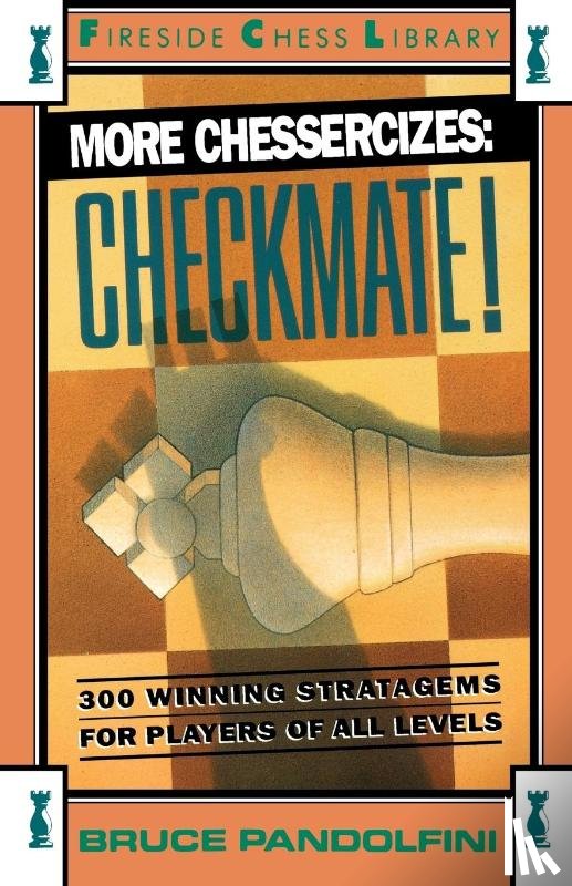Pandolfini, Bruce - More Chessercizes: Checkmate