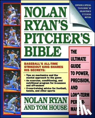 Ryan, Nolan, House, Tom - Nolan Ryan's Pitcher's Bible