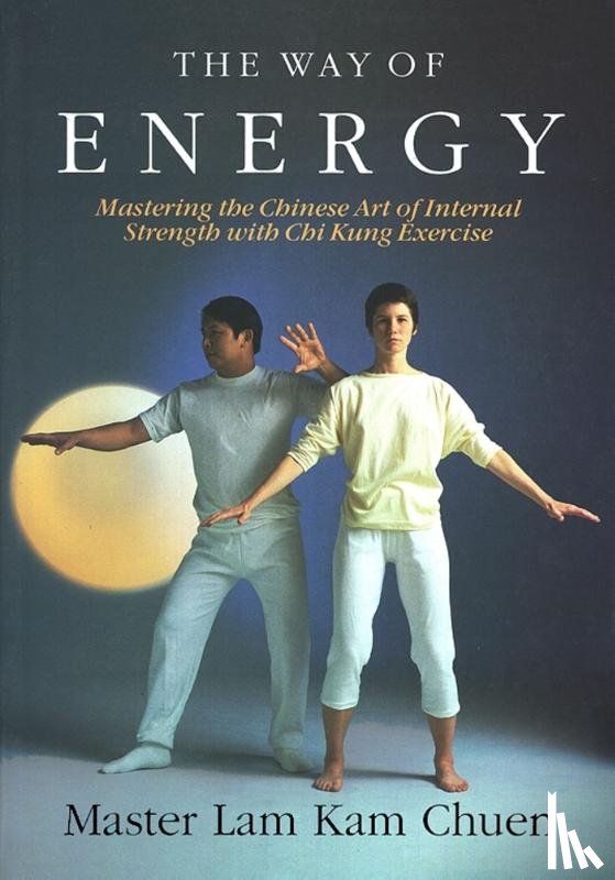 Kam-Chuen, Master Lam - The Way of Energy