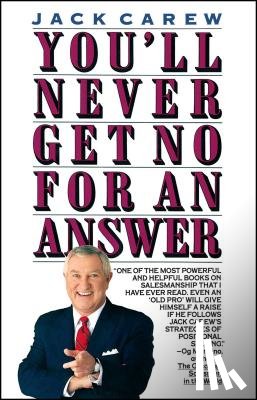Carew, Jack - You'll Never Get No For An Answer