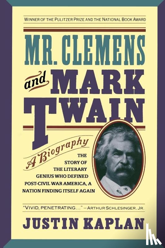 Kaplan, Justin - Kaplan, J: Mr. Clemens and Mark Twain
