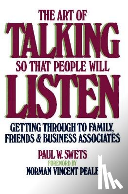 Swets, Paul W. - The Art of Talking So That People Will Listen