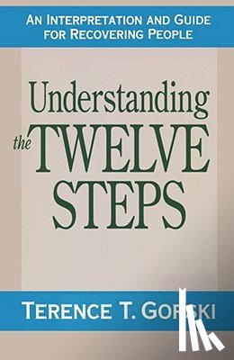 Gorski, Terence T. - UNDERSTANDING THE 12 STEPS FIR