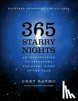 Raymo, Chet - Three Hundred and Sixty Five Starry Nights