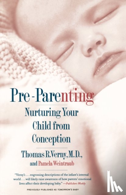 Verny, Thomas - Pre Parenting: Nurturing Your Child from Conception