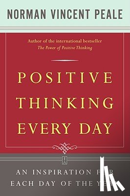 Peale, Norman Vincent - Positive Thinking Every Day: An Inspiration for Each Day of the Year