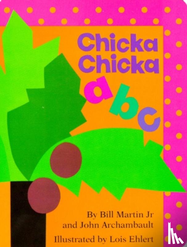 Martin, Bill, Archambault, John - Chicka Chicka ABC