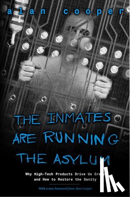 Cooper, Alan - Inmates Are Running the Asylum, The