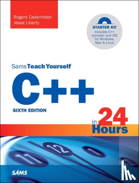 Cadenhead, Rogers, Liberty, Jesse - C++ in 24 Hours, Sams Teach Yourself