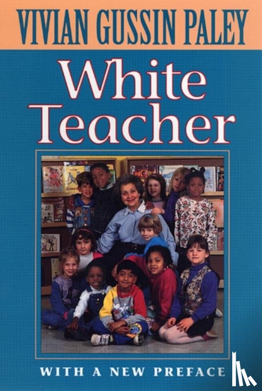 Paley, Vivian Gussin - White Teacher