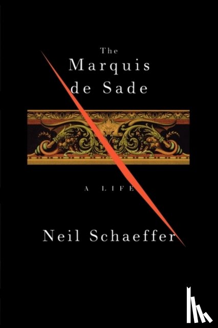 Schaeffer, Neil - The Marquis De Sade