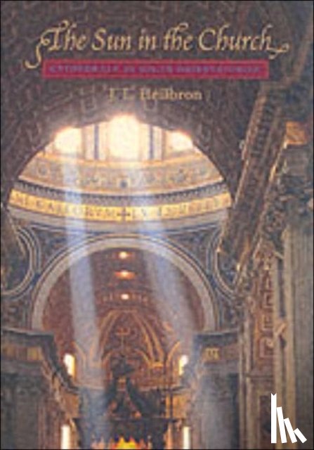 Heilbron, J. L. - The Sun in the Church
