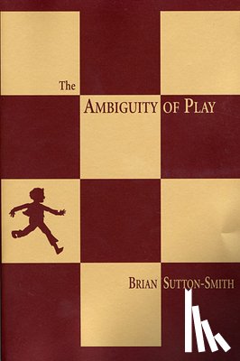 Sutton-Smith, Brian - The Ambiguity of Play