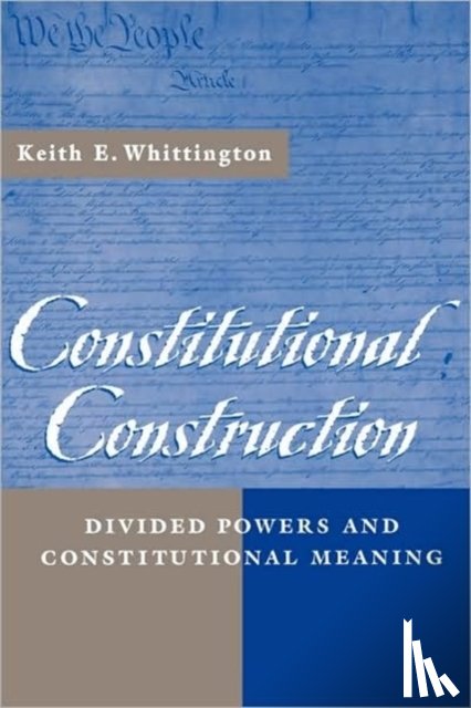 Whittington, Keith E. - Constitutional Construction