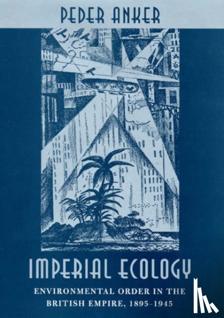 Anker, Peder - Imperial Ecology