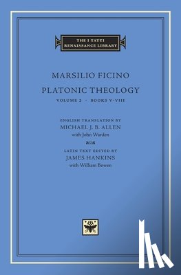 Marsilio Ficino, James Hankins, Michael J. B. Allen - Platonic Theology, Volume 2