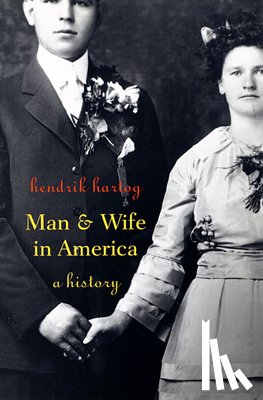 Hartog, Hendrik - Man and Wife in America