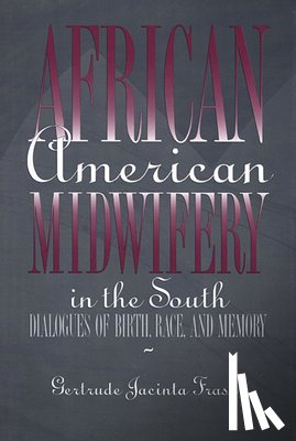 Fraser, Gertrude Jacinta - African American Midwifery in the South
