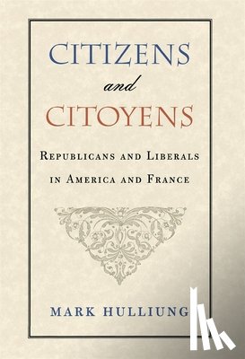 Hulliung, Mark - Citizens and Citoyens
