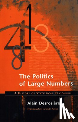 Desrosieres, Alain - The Politics of Large Numbers