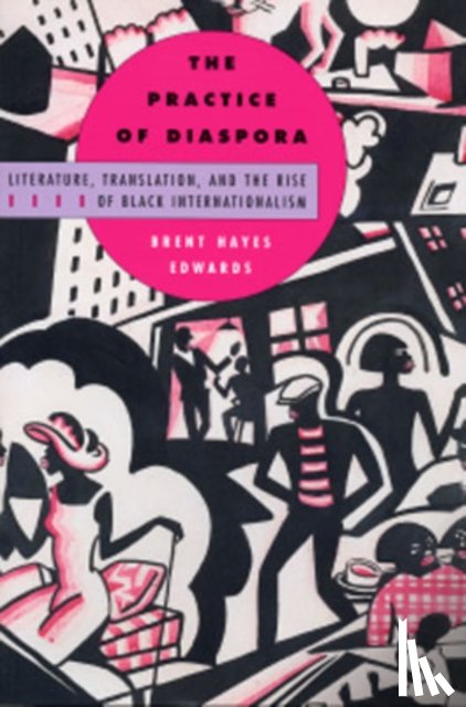 Edwards, Brent Hayes - The Practice of Diaspora