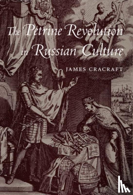 Cracraft, James - The Petrine Revolution in Russian Culture