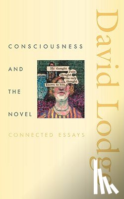 Lodge, David - Consciousness and the Novel