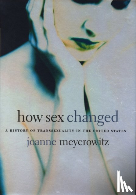 Meyerowitz, Joanne - How Sex Changed