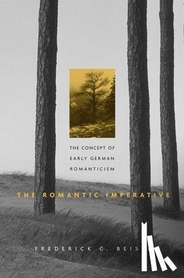 Beiser, Frederick C. - The Romantic Imperative