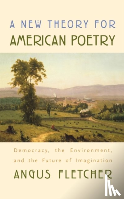 Fletcher, Angus - A New Theory for American Poetry