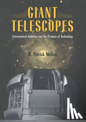 McCray, W. Patrick - Giant Telescopes