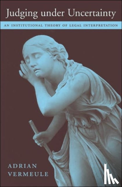 Vermeule, Adrian - Judging under Uncertainty