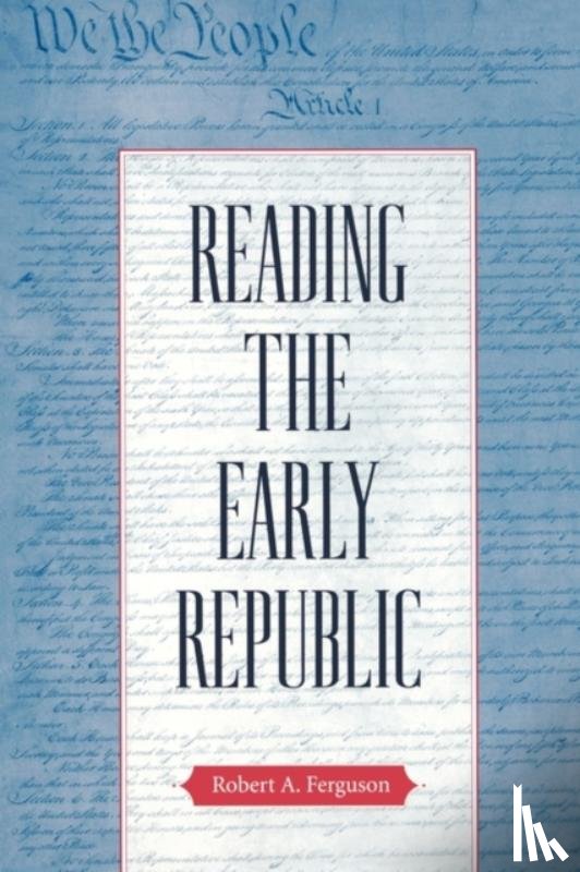 Ferguson, Robert A. - Reading the Early Republic