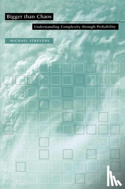 Strevens, Michael - Bigger than Chaos