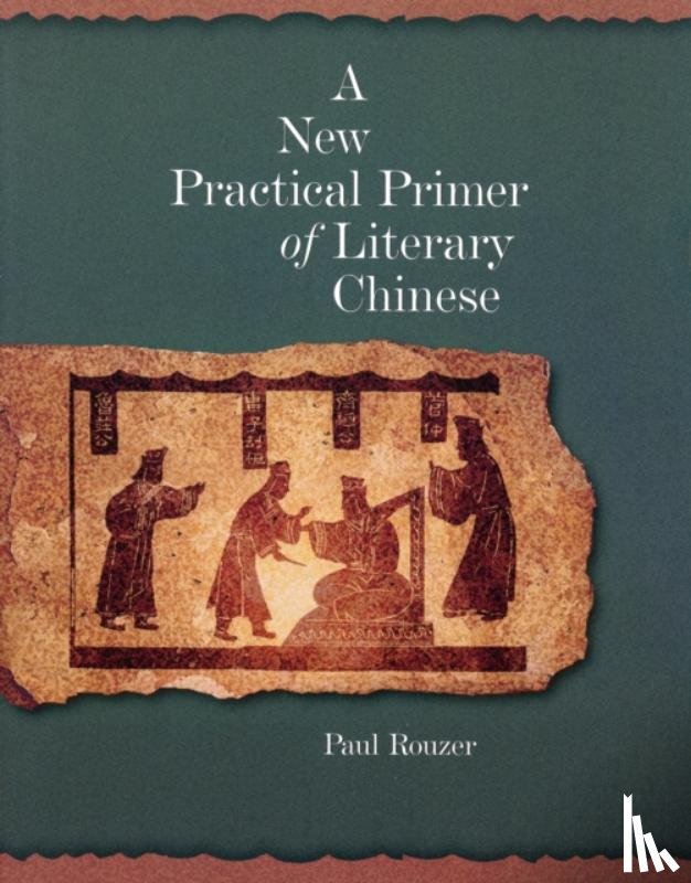 Rouzer, Paul - A New Practical Primer of Literary Chinese