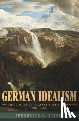 Beiser, Frederick C. - German Idealism