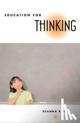 Kuhn, Deanna - Education for Thinking