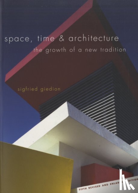 Giedion, Sigfried - Space, Time and Architecture