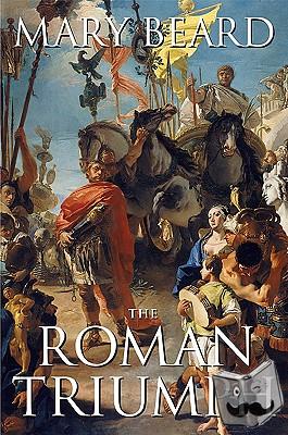 Beard, Mary - The Roman Triumph